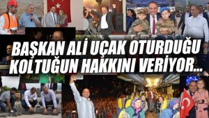 Başkan Ali Uçak, oturduğu koltuğun hakkını veriyor