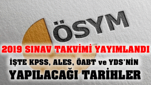 2019 ÖSYM Sınav ve Sonuç Takvimi Açıklandı