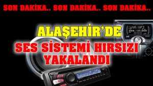 Alaşehir'de Ses Sistemi Çalan Hırsız Zanlısı Yakalandı
