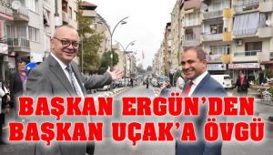Başkan Ergün'den, Başkan Uçak'a Övgü