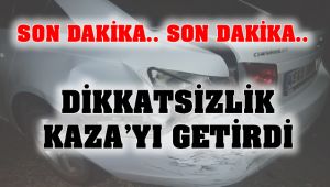 Dikkatsizlik Kazayı Getirdi