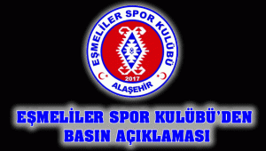 Eşmeliler Spor Kulübün'den Açıklama