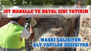 MASKİ'den Yatırım Üstüne Yatırım