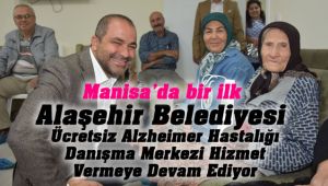 Alaşehir Belediyesi Ücretsiz Alzheimer Hastalığı Danışma Merkezi Hizmet Vermeye Devam Ediyor