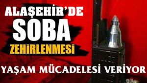 Alaşehir'de 1 Kişi Sobadan Zehirlendi