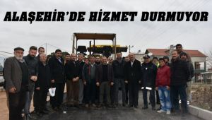 Alaşehir'de Hizmet Durmuyor