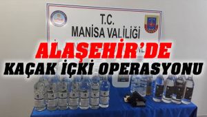 Alaşehir'de Kaçak İçki Operasyonu