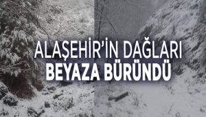 Alaşehir'in Dağları Beyaza Büründü