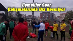 Eşmeliler Spor Çalışmalarında Hız Kesmiyor