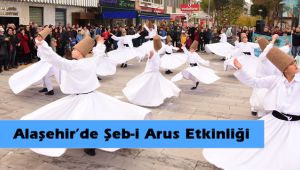 Hz. Mevlana Alaşehir'de alışılmışın dışında güzel bir etkinlik ile anıldı