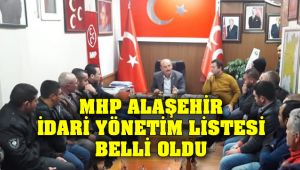 MHP Alaşehir İdari Yönetim Belli Oldu