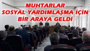 Muhtarlar Sosyal Yardımlaşma İçin Bir Araya Geldi
