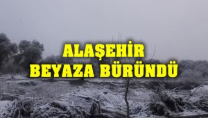 Alaşehir Beyaza Büründü