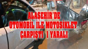 Alaşehir'de Otomobil ile Motosiklet Çarpıştı : 1 Yaralı