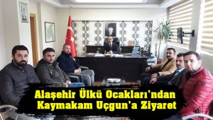 Alaşehir Ülkü Ocakları, Kaymakam Uçgun'u Ziyaret Etti