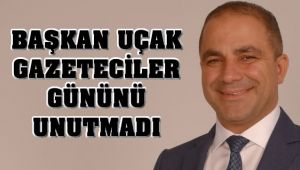 Başkan Uçak Gazeteciler Gününü Kutladı