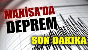 Manisa'da Korkutan Deprem