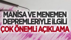 Manisa ve Menemen'deki Depremler İle İlgili Açıklama