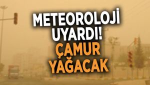 Meteoroloji Uyardı! Çamur Yağacak