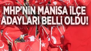 MHP'nin Manisa İlçe Adayları Belli Oldu