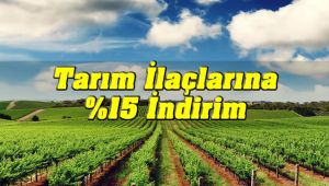Tarım İlaçlarına %15 İndirim Geliyor