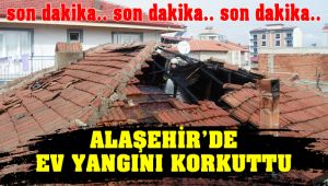 Alaşehir'de Çıkan Yangın Korkuttu