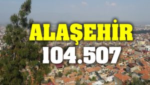 Alaşehir'in Nüfusu Açıklandı !