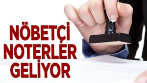 Hafta Sonları Nöbetçi Noterler Hizmet Verecek!