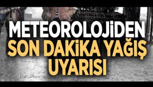 SON DAKİKA : Meteoroloji'den Yağış Uyarısı