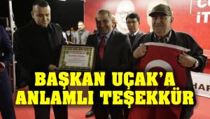 Başkan Uçak'a Anlamlı Teşekkür