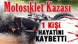 Alaşehir'de Motosiklet Kazası : 1 ÖLÜ