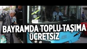 Bayramda Otoyol ve Köprüler ile Toplu Taşımayı Kullanacaklara Büyük Müjde