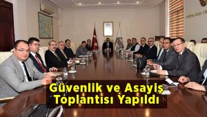 İl Güvenlik ve Asayiş Toplantısı Yapıldı