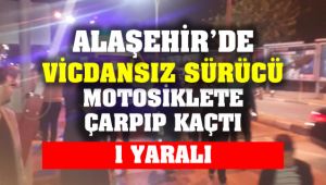Alaşehir'de Vicdansız Sürücü Motosiklete Çarpıp Kaçtı