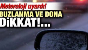 Meteoroloji Uyardı ! Don ve Buzlanmaya Dikkat ! 