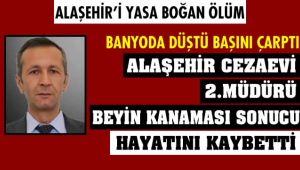 Alaşehir Cezaevi 2. Müdürü Beyin Kanaması Sonucu Hayatını Kaybetti