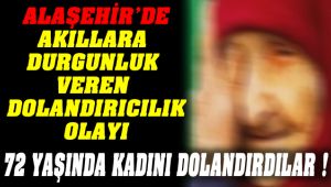 Alaşehir'de Akıllara Durgunluk Veren Dolandırıcılık Olayı