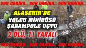 Alaşehir'de Yolcu Minibüsü Şarampole Uçtu : 2 Ölü, 11 Yaralı