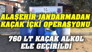 Alaşehir Jandarma'dan Kaçak İçki Operasyonu