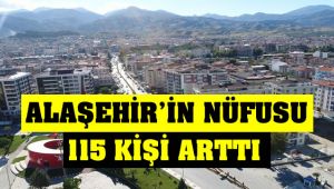 Alaşehir'in Nüfusu 115 Kişi Arttı
