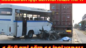 Manisa'da İşçi Servisi Kaza Yaptı ! 1 Ölü, 2'si Ağır, 14 İşçi Yaralı