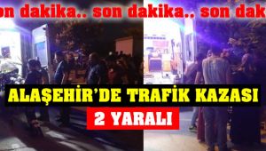 Alaşehir'de Motosiklet ile Otomobil Çarpıştı : 2 Yaralı