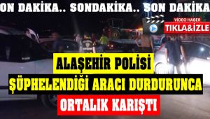 Alaşehir'de Polis Ekipleri Yakalaması Olan Aracı Bağlamak İsteyince Ortalık Karıştı