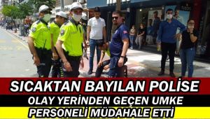 Sıcaktan Bayılan Polise Yoldan Geçen UMKE Personeli Yardım Etti