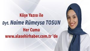 Diyetisyen Naime Rümeysa Tosun Yazılarıyla Artık Alaşehir Haber'de