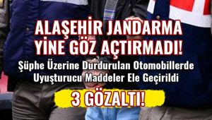 Alaşehir'de jandarma ekipleri uyuşturucu maddeler ele geçirdi : 3 gözaltı