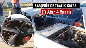 Alaşehir'de trafik kazası : 1'i ağır, 4 yaralı