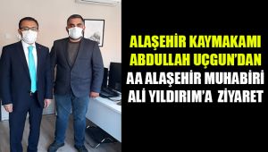 Alaşehir Kaymakamı Abdullah Uçgun AA Alaşehir Muhabiri Ali Yıldırım'ı bürosunda ziyaret etti.