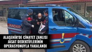 Yakın Akrabasını Öldüren Cinayet Zanlısı Alaşehir'de Yakalandı