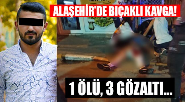 Alaşehir'de bıçaklı kavga : 1 ÖLÜ